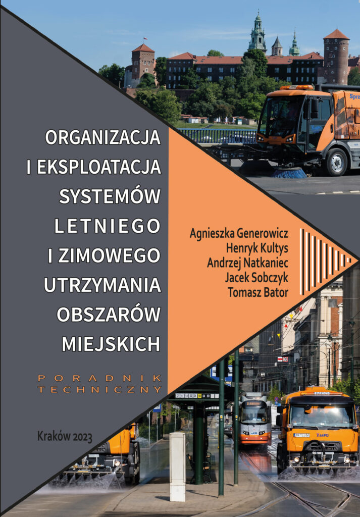 Okładka książki składa się z dużych trójkątów. W górnym prawym rogu zdjęcie zamiatarki, która czyści ulice. W tle Wawel. Środkowy trójkąt ma dwa kolory. Na szarym tle tytuł: organizacja i eksploatacja systemów letniego i zimowego utrzymania obszarów miejskich poradnik techniczny Kraków 2023, na pomarańczowym tle nazwiska autorów. W prawym dolnym rogu zdjęcia polewaczek myjących ulice. W tle zabudowa przystanek i tramwaj. 